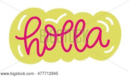 Holla Speech Bubble. Comic Chat Sticker Message