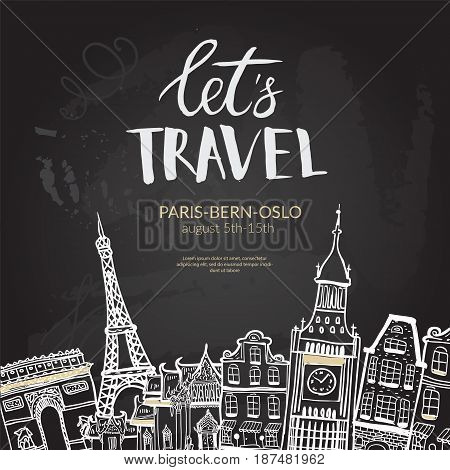 Let's Travel. Lettering quote, typographic banner. London, Paris, Amsterdam, Rome buildinds in vector, chalkboard background.