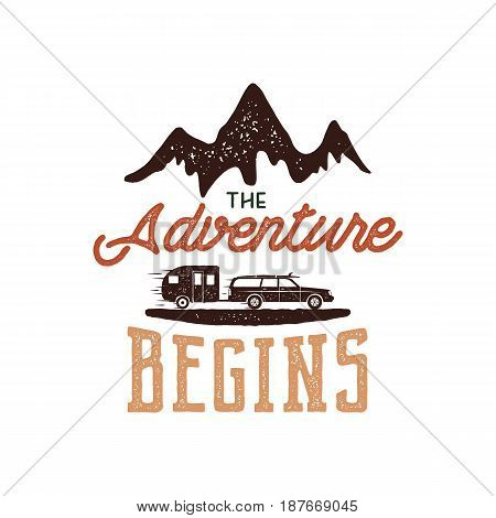 Vintage adventure Hand drawn label design. The Adventure Begins sign and outdoor activity symbols - mountains, rv trailer. Retro colors. Isolated on white background. Vector letterpress effect.