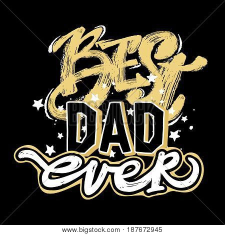 Fathers Day Concept Hand Lettering Motivation Poster.