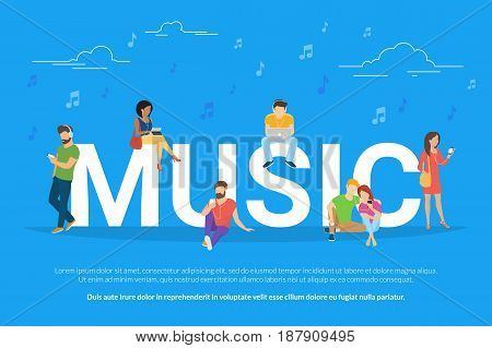 Music concept vector illustration of young men and women using devices such as laptop, smartphone, digital tablets for listening to music and relaxing. Flat design of addicted people near big letters