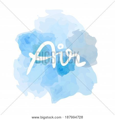 Air Hand drawn calligraphy on a blue watercolor sky background isolated on white