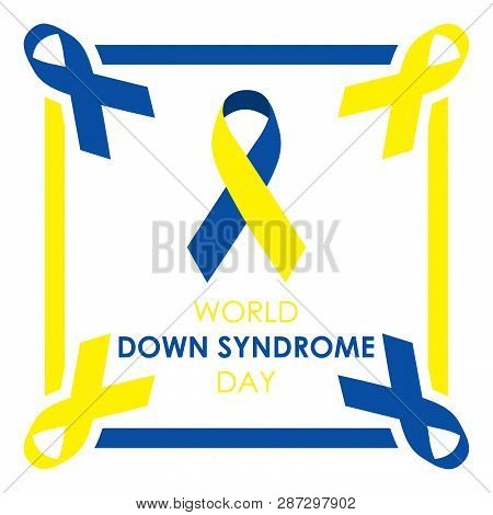 World Down Syndrome Day Card 21 March. Blue And Yellow Ribbon World Down Syndrome Day On The White B
