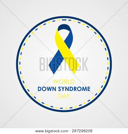 Circle World Down Syndrome Day Card 21 March. Blue And Yellow Ribbon World Down Syndrome Day On The 