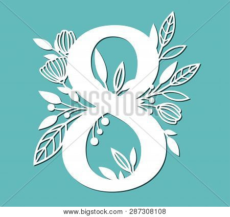 Figure Eight, Decorated With Spring Foliage And Flowers. Vector Template For Cutting. Card For March
