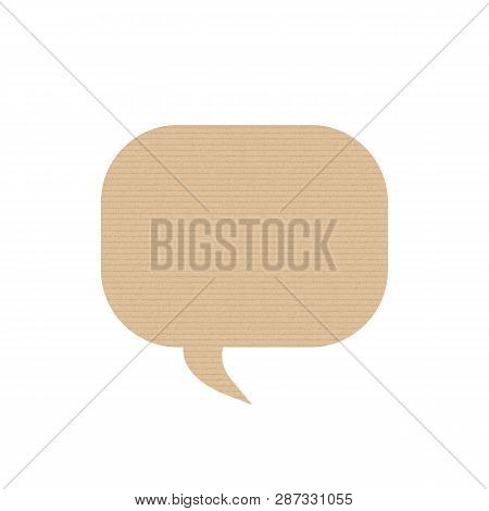 Bubble Speech Is In The Shape Of Square. Ardboard Texture. Vector Illustration. Messenger.