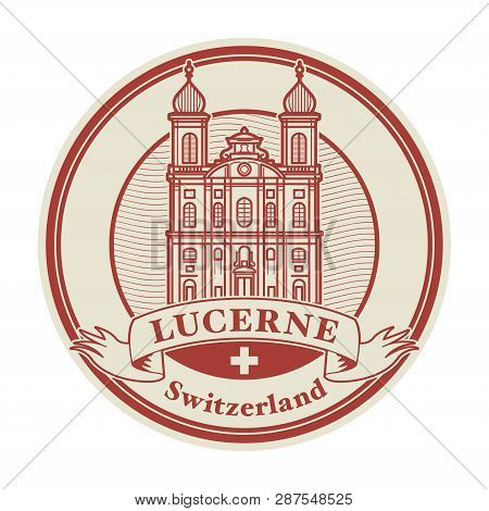 Abstract Rubber Stamp With Jesuit Church, Lucerne, Switzerland Inside, Vector Illustration