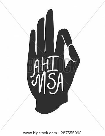 Ahimsa. Modern Vector Illustration Of Palm In Meditating Pose With Hand Lettering Isolated On White.