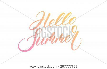 Hello Summer. Summer Lettering Calligraphy Overlay Design. Modern Colorful Summer Label.