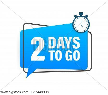 2 Days To Go. Countdown Timer. Clock Icon. Time Icon. Count Time Sale. Vector Stock Illustration.