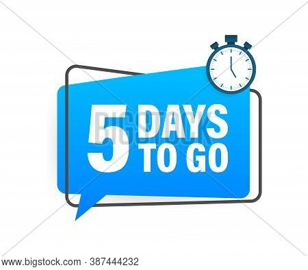 5 Days To Go. Countdown Timer. Clock Icon. Time Icon. Count Time Sale. Vector Stock Illustration.