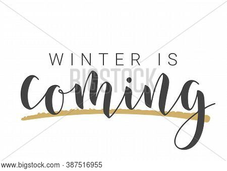 Handwritten Lettering Of Winter Is Coming. Template For Banner, Card, Invitation, Party, Poster, Pri