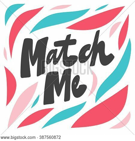 Match Me. Hand Drawn Lettering Logo For Social Media Content