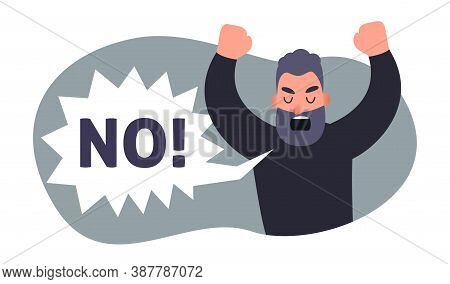 Angry Man Screaming No. Carton People Protest Concept. Vector Disagree Person. Negative Emotion.
