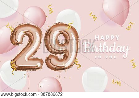 Happy 29th Birthday Pink Foil Balloon Greeting Background. 29 Years Anniversary Logo Template- 29th 