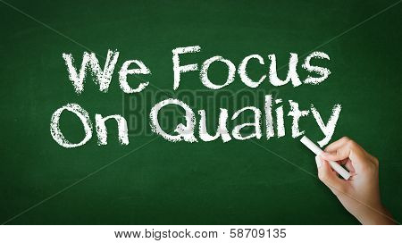 We Focus On Quality