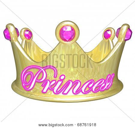 Gold crown with word Princess in pink letters for a girl or woman who is royalty, privileged