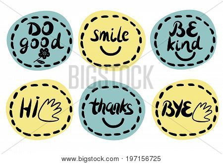 6 children s logo with handwriting. Be kind. Hi. Bye. Do good. Smile. Thanks. Kids background Poster Emblem