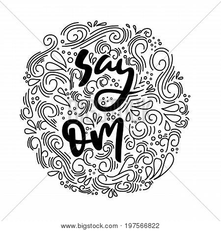 Say om postcard. Hand drawn relax lettering with doodle frame. Ink illustration. Modern brush calligraphy. Isolated on white background.