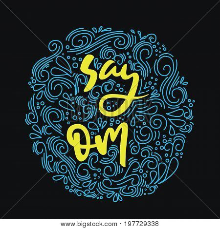 Say om postcard. Hand drawn relax lettering with doodle frame. Ink illustration. Modern brush calligraphy. Isolated on white background.