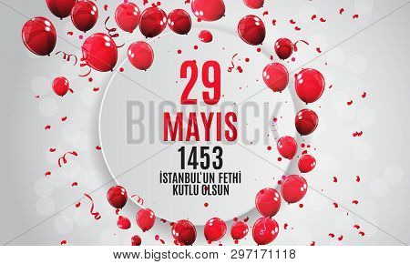 29 May Day Of Istanbulun Fethi Kutlu Olsun With Translation: 29 May Day Is Happy Conquest Of Istanbu
