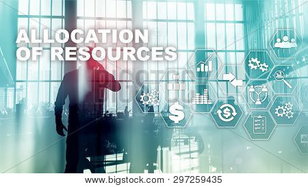 Allocation Of Resources Concept. Strategic Planning. Mixed Media. Abstract Business Background. Fina