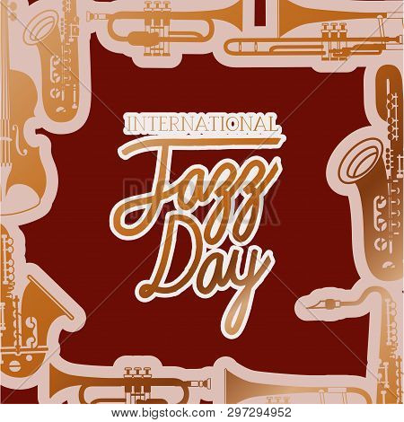 Jazz Day Poste With Instruments And Wooden Backgroundvector Illustration Design
