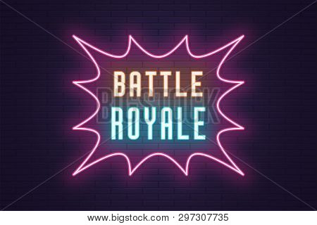 Neon Composition Of Headline Battle Royale. Vector Illustration Of Glowing Neon Text Battle Royale. 
