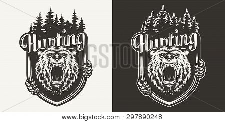 Vintage Bear Hunting Print With Ferocious Grizzly Head And Forest Silhouette In Monochrome Style Iso