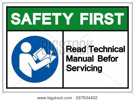 Safety First Read Technical Manual Before Servicing Symbol Sign, Vector Illustration, Isolate On Whi