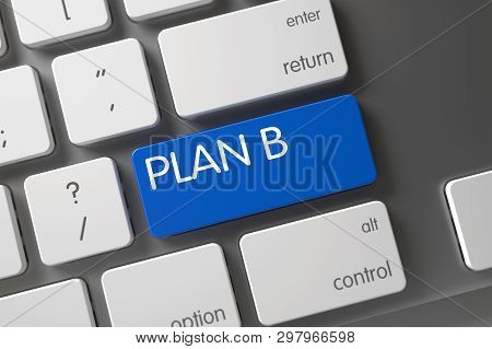 Plan B Closeup Of Keyboard. 3d Rendering.