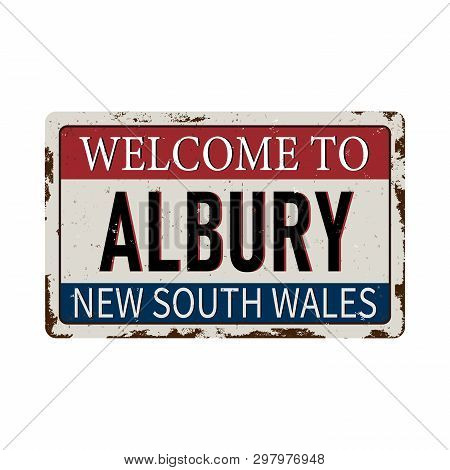 Welcome To Albury Australia Rusty Plaque Sign