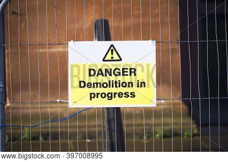 Demolition In Progress Keep Out Sign At Construction Building Site