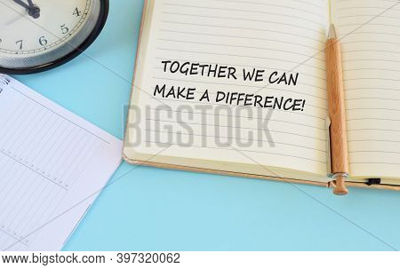 Word Writing Text Together We Can Make A Difference. Business Concept For Be Very Important Some Way
