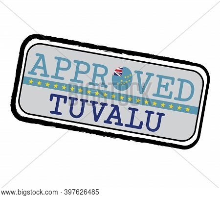 Vector Stamp Of Approved Logo With Tuvalu Flag In The Shape Of O And Text Tuvalu. Grunge Rubber Text