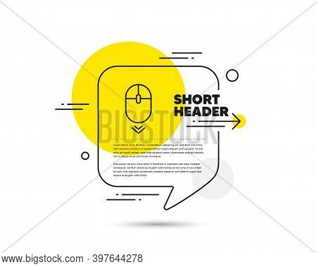 Scroll Down Mouse Line Icon. Speech Bubble Vector Concept. Scrolling Screen Sign. Swipe Page. Scroll