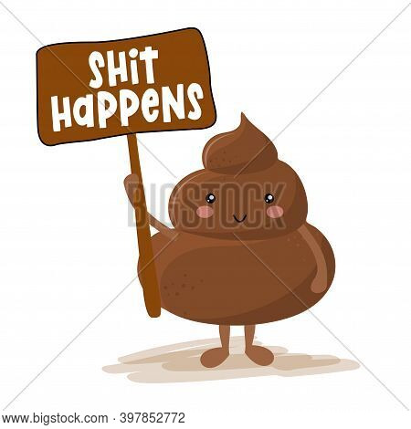 Shit Happens - Cute Poop, Shit In Kawaii Style. For Ugly Sweaters, T-shirt, Mug, Gift. Toilet, Restr