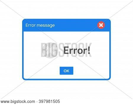Error Message Computer Window Alert Popup. System Error Vector Icon Failure Pc Interface
