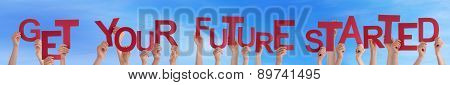 Hands Hold Word Get Your Future Started Blue Sky