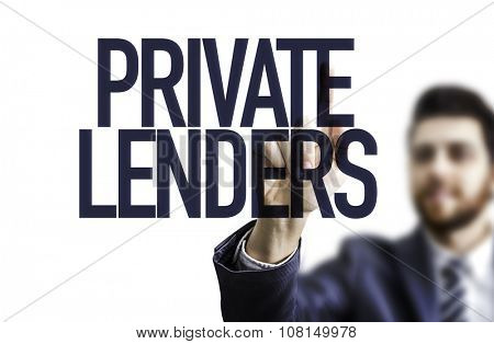 Business man pointing the text: Private Lenders
