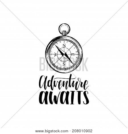 Adventure Awaits hand lettering poster. Vector travel label template with hand drawn compass illustration. Touristic emblem design.