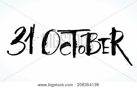 31 Oktober lettering for Halloween. Handwritten modern calligraphy, brush painted letters. Vector illustration. Template for banners, posters, flyers, greeting cards or photo overlays.