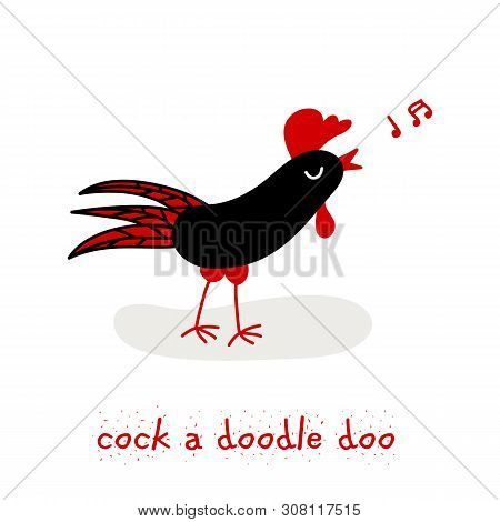 Cute Hand Drawn Rooster Sings A Song. Cartoon  Illustration. Inscription - Cock A Doodle Doo
