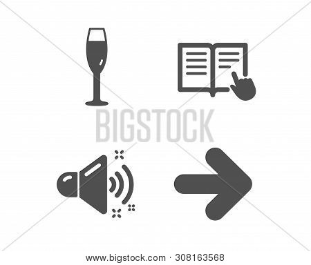 Set Of Loud Sound, Champagne Glass And Read Instruction Icons. Next Sign. Music, Winery, Opened Book