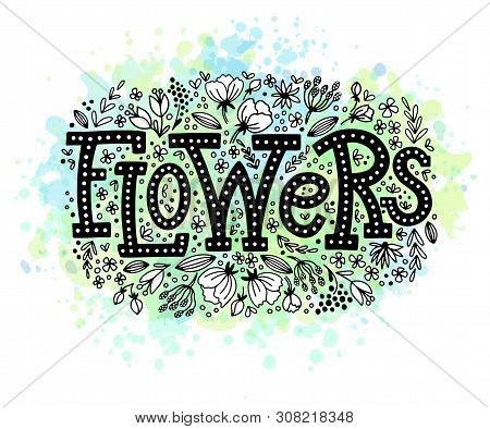 Vector Illustration Of Flowers Text For Logo Design And Branding. Hand Drawn Lettering, Typography W
