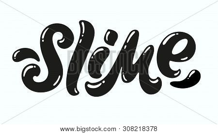Vector Illustration Of Slime Text For Tags, Stickers, Advertising And Banners. Hand Drawn Calligraph