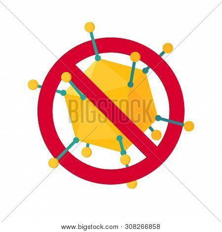 Stop Virus Or Bacteria Sign. Protection From Diseases And Infections Concept. Vector Illustration On