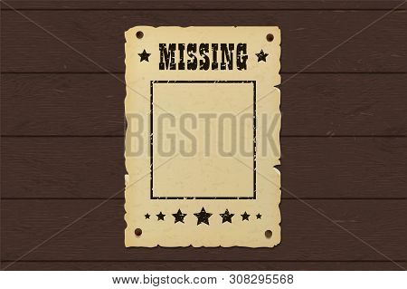 Old Missing Poster. Western Bounty Brochure Nailed To A Wooden Wall.