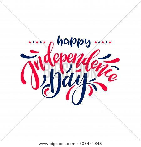 Happy Independence Day Usa, Hand Drawn Lettering. National American Holiday, Vector Illustration.