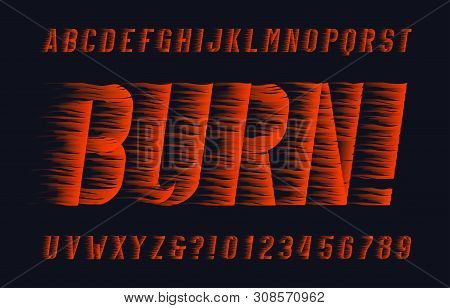 Burn Alphabet Font. Flame Effect Type Letters And Numbers On Dark Background. Stock Vector Typescrip
